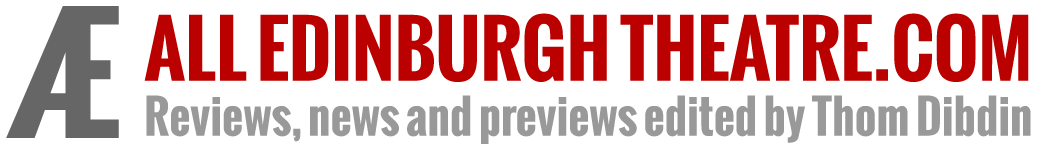 All Edinburgh Theatre.com: Reviews news and previews edited by Thom Dibdin