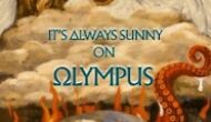 It’s Always Sunny on Olympus