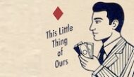 This Little Thing of Ours